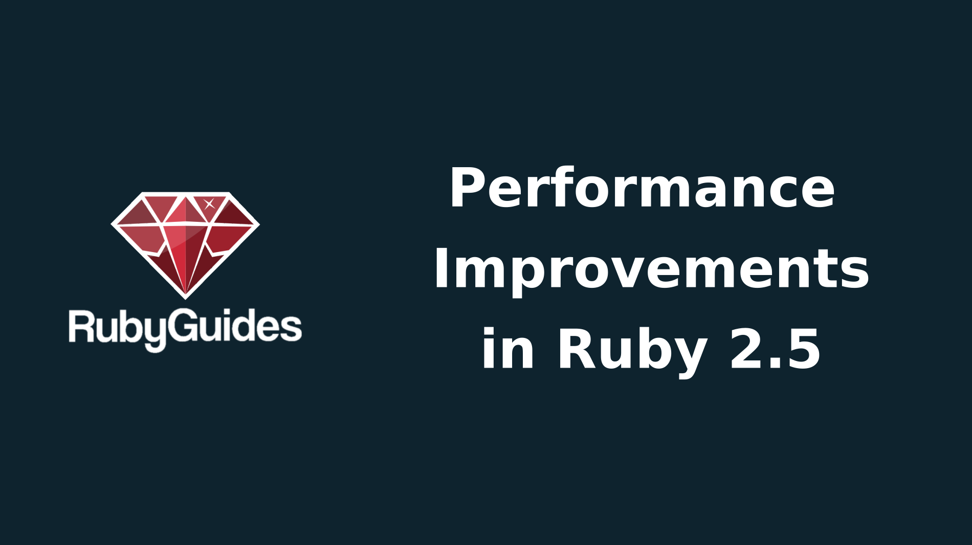 Performance Improvements in Ruby 2.5